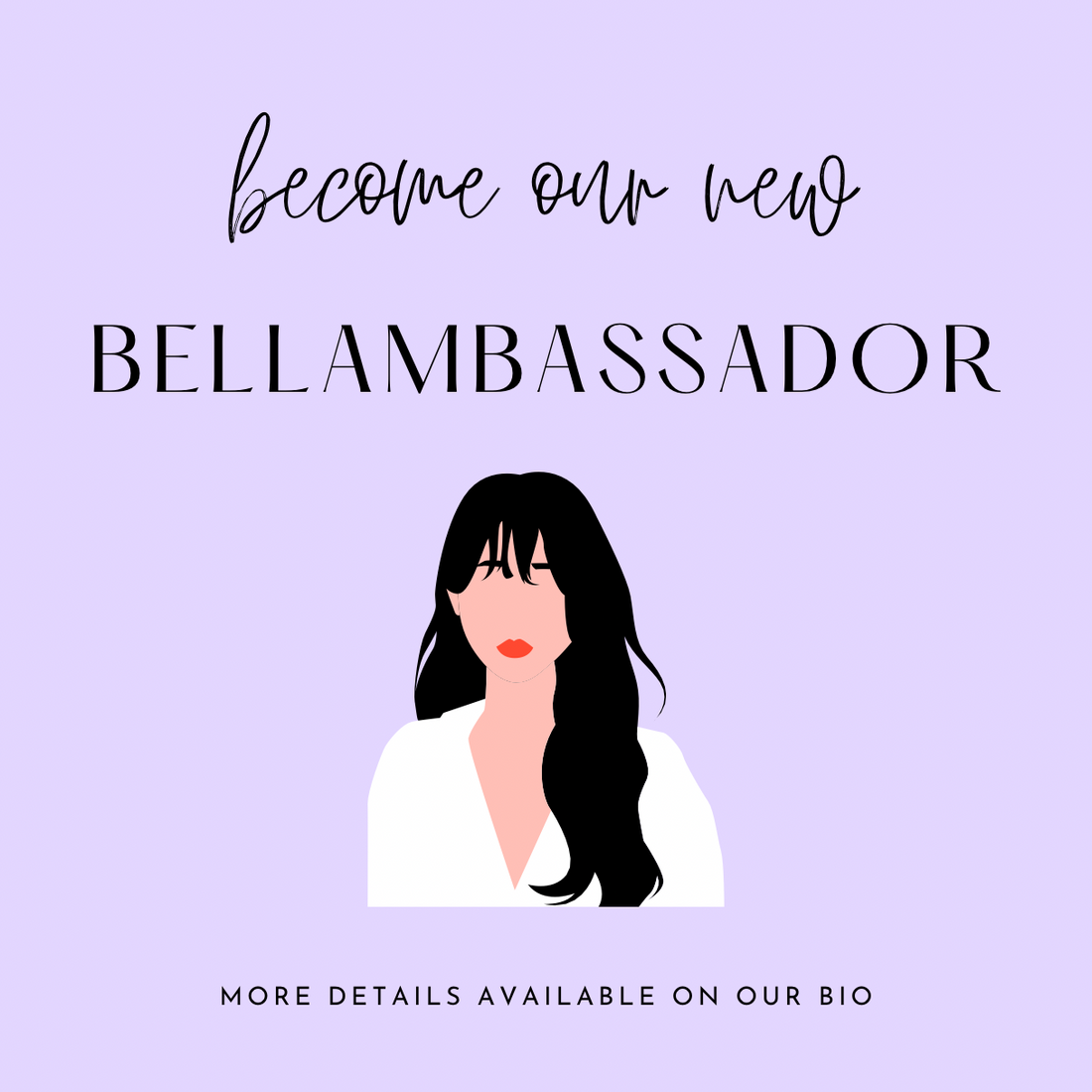 Join our BELLAMBASSADOR Program!